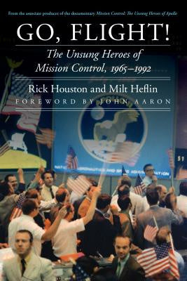 Go, Flight!: The Unsung Heroes of Mission Control, 1965-1992 Cheap