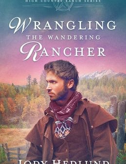 Wrangling the Wandering Rancher: A Sweet Historical Romance Cheap