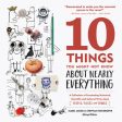 10 Things You Might Not Know about Nearly Everything: A Collection of Fascinating Historical, Scientific and Cultural Trivia about People, Places and Online now