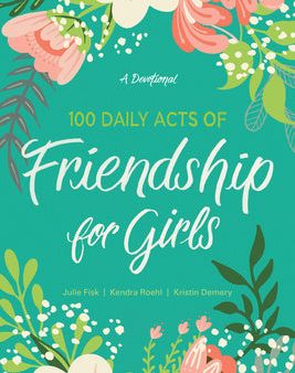 100 Daily Acts of Friendship for Girls: A Devotional Sale