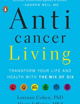 Anticancer Living: Transform Your Life and Health with the Mix of Six Online Sale