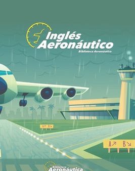 Inglés Aeronáutico: Un libro de inglés explicado en español For Cheap