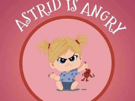 Astrid is angry   Astrid is bored Sale