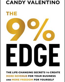 9% Edge: The Life-Changing Secrets to Create More Revenue for Your Business and More Freedom for Yourself, The Hot on Sale