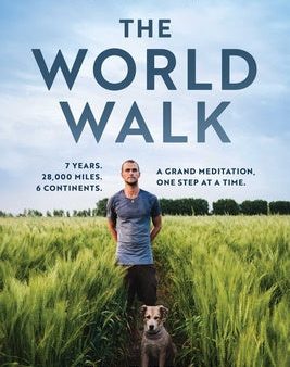 World Walk: 7 Years. 28,000 Miles. 6 Continents. a Grand Meditation, One Step at a Time., The Discount