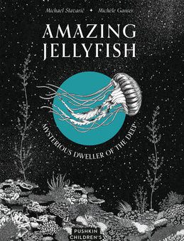 Amazing Jellyfish: Mysterious Dweller of the Deep Sale