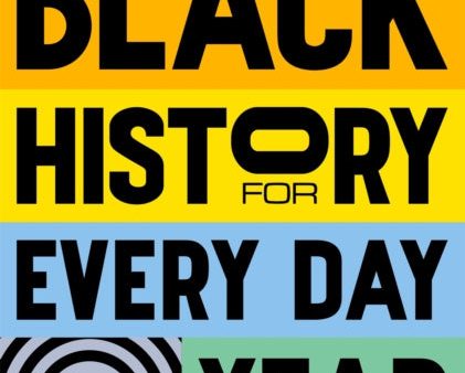 Black History for Every Day of the Year Hot on Sale