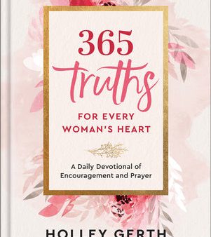 365 Truths for Every Woman s Heart: A Daily Devotional of Encouragement and Prayer Cheap