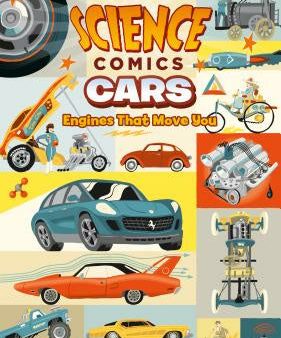 Science Comics: Cars: Engines That Move You on Sale