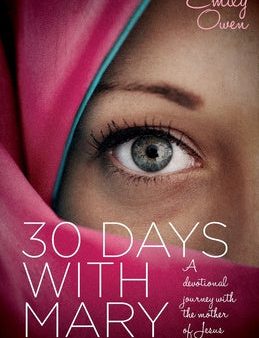 30 Days with Mary: A Devotional Journey with the Mother of Jesus Fashion