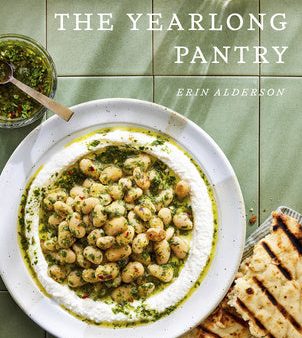 Yearlong Pantry: Bright, Bold Vegetarian Recipes to Transform Everyday Staples, The For Discount