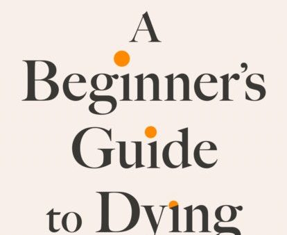 Beginner s Guide to Dying, A Sale