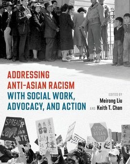 Addressing Anti-Asian Racism with Social Work Advocacy and Action Online Hot Sale