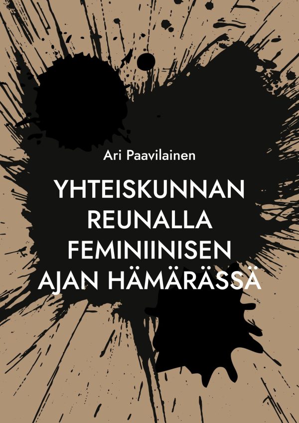 Yhteiskunnan reunalla feminiinisen ajan hämärässä Sale