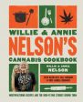 Willie and Annie Nelson s Cannabis Cookbook: Mouthwatering Recipes and the High-Flying Stories Behind Them Online Sale