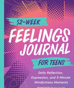 52-Week Feelings Journal for Teens: Daily Reflection, Expression, and 5-Minute Mindfulness Moments Sale