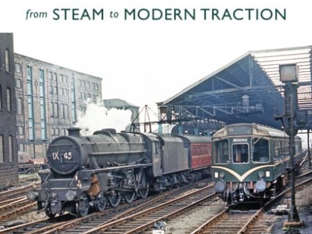 Yorkshire Railways from Steam to Modern Traction Hot on Sale