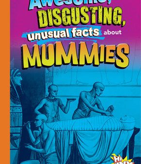 Awesome, Disgusting, Unusual Facts about Mummies Online now