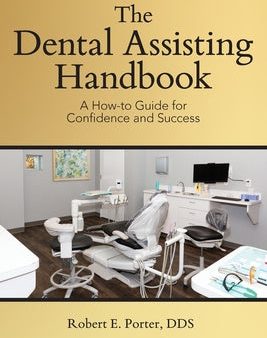 Dental Assisting Handbook: A How-to Guide for Confidence and Success, The Online Sale